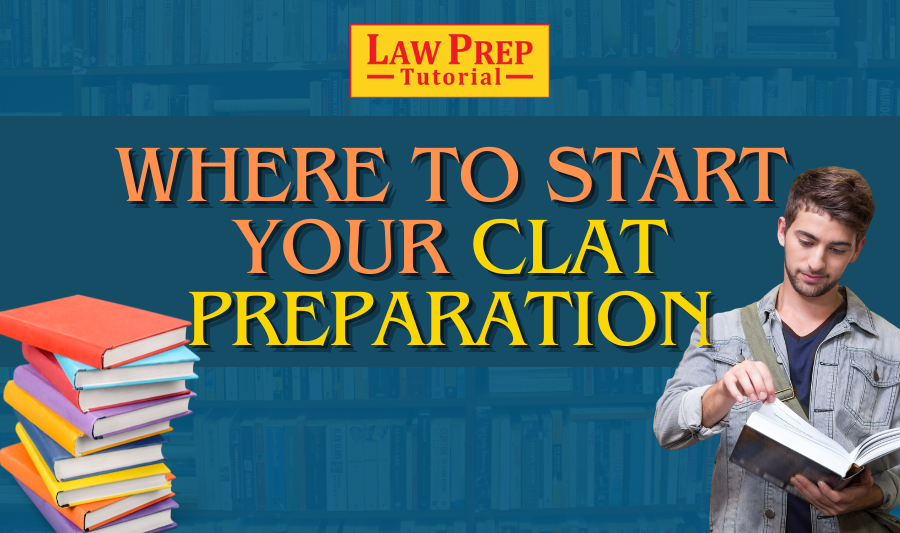 Where to Start your CLAT Preparation?