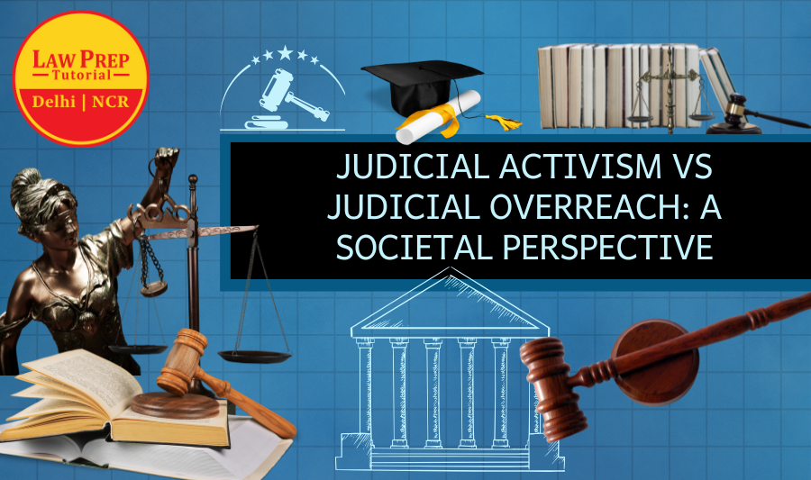 Judicial Activism vs Judicial Overreach: A Societal Perspective